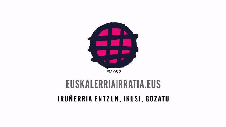 Oharra: Matxura tekniko baten ondorioz Euskalerria irratiaren emanaldia etenda dago