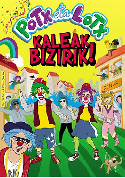 'Kaleak bizirik!', Potx eta Lotx