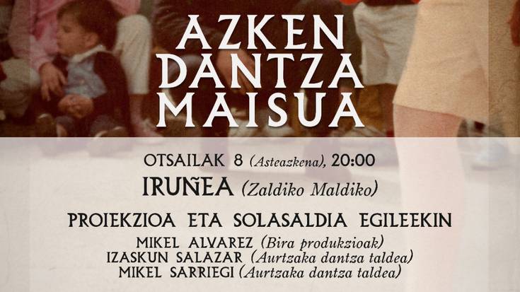 'Azken dantza maisua' dokumentala