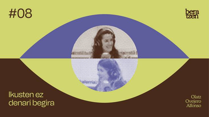 Beratzen 1x8 | Ikusten ez denari begira
