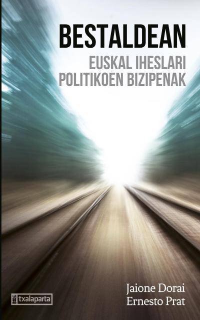 Bestaldean. Euskal iheslari politikoen bizipenak