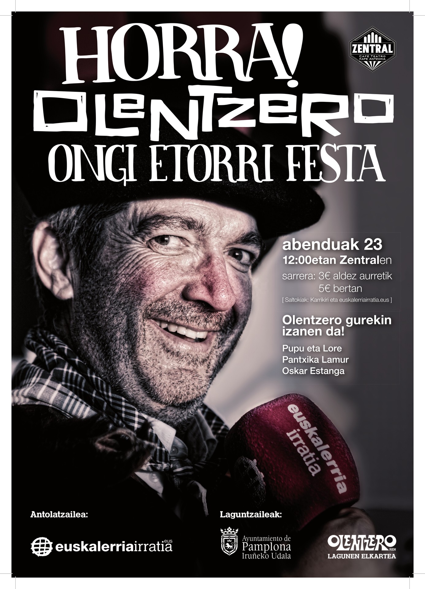 Kafe Zentral antzokia lepo beteta Olentzerori ongi etorria egiteko