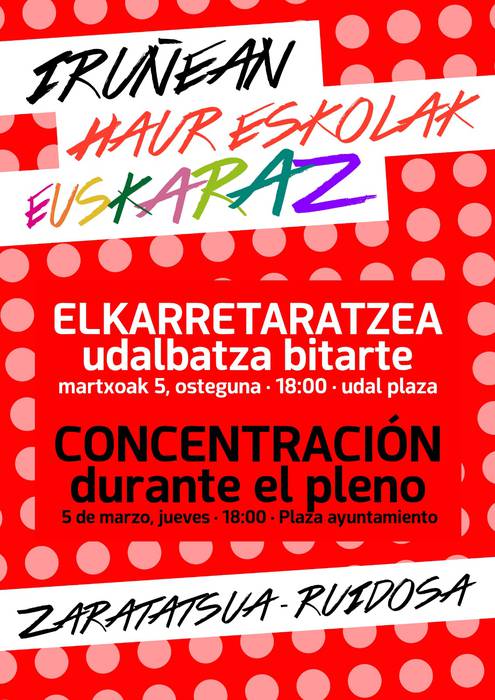 2020-03-05, 18:00etan, Iruñeko Udal Plazan: Euskarazko haur eskolen aldeko mozioa babesteko elkarretaratzea