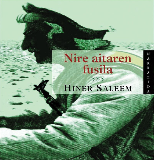 Irrakurriz libertitzen gara: 'Nire aitaren fusila'