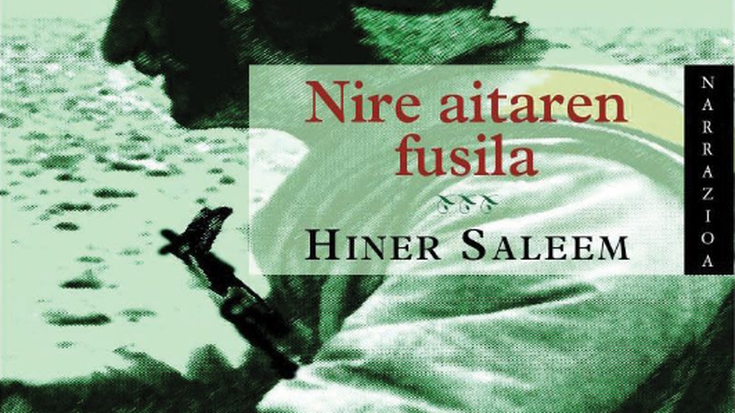 Irrakurriz libertitzen gara: 'Nire aitaren fusila'