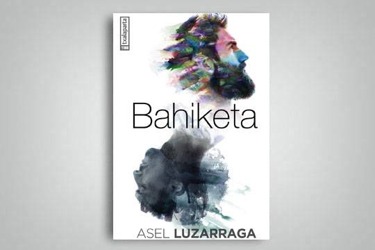 LIBURU AUZKEZPENA: 'Bahiketa: labirintoan galdu barik', Asel Luzarraga