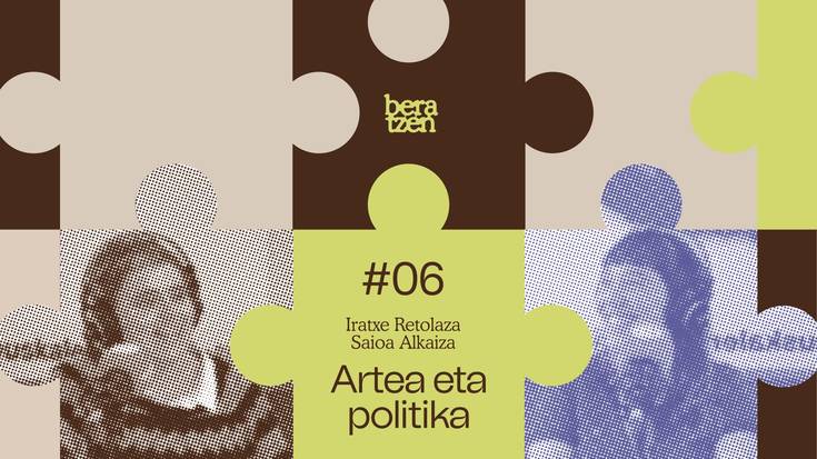 Beratzen 1x6 | Artea eta politika